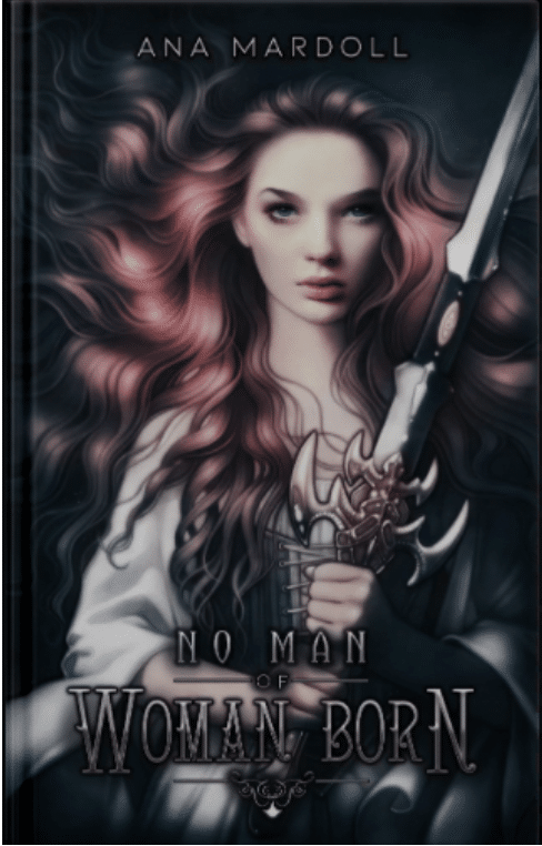 The cover of No Man of Woman Born by Ana Mardoll.